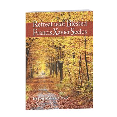 Retreat with Blessed Francis Xavier Seelos