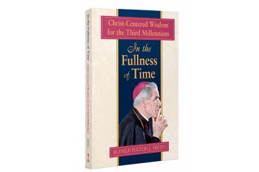 In the Fullness of Time: Christ-Centered Wisdom for the Third Millennium