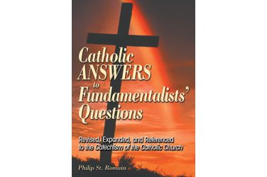Catholic Answers to Fundamentalists' Questions
