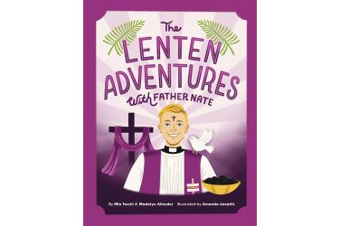 The Lenten Adventures with Father Nate