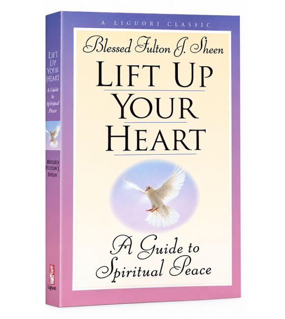 Blessed Fulton J. Sheen: Lift Up Your Heart